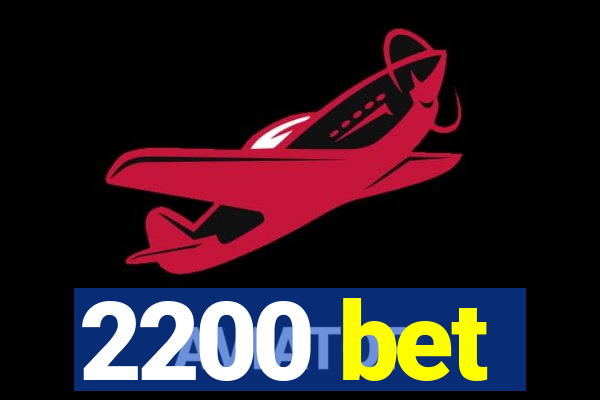 2200 bet